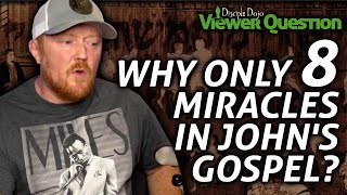 Why only 8 miracles in Johns Gospel [upl. by Mcgrath]