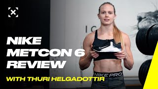 Nike Metcon 6 Review with CrossFit Games Athlete Thuri Helgadottir [upl. by Ahsimet]