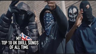 MY TOP 10 UK DRILL SONGS OF ALL TIME [upl. by Esialb418]