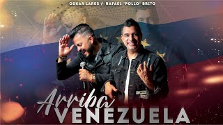 Arriba Venezuela  Oskar Lares  Pollo Brito [upl. by Hobart]