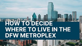 How to Decide WHERE TO LIVE in the Dallas Fort Worth Metroplex [upl. by Storm]