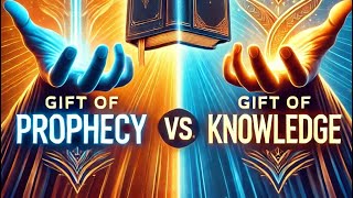 quotGift of Prophecy vs Gift of Knowledge Understanding the Differencequot [upl. by Longwood545]