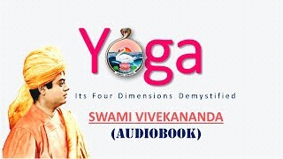 Audiobook Yoga  Its Four Dimensions Demystified  Swami Vivekananda [upl. by Einafit]