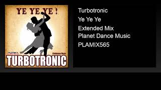 Turbotronic  Ye Ye Ye Extended Mix [upl. by Pish]