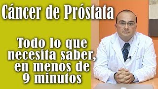 Cáncer de Próstata Todo lo que necesita saber en menos de 9 minutos [upl. by Rici]