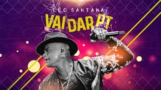 LÉO SANTANA  VAI DAR PT AO VIVO [upl. by Nayk]