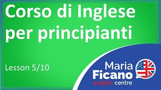 Corso di Inglese per Principianti  Lezione 510 [upl. by Leiva]