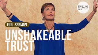 Unshakeable TrustFULL SERMON  Joyce Meyer [upl. by Oiznun]