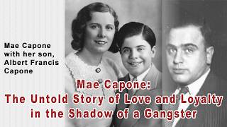 Behind the Curtain Mae Capone and the Family Secrets of a Gangster’s Life [upl. by Nevanod]