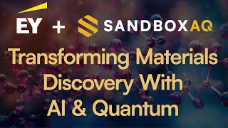 Innovating with AI Quantum Simulations in Chemical and Material Design  EY amp SandboxAQ [upl. by Gillett155]