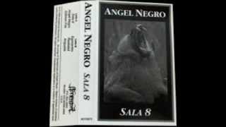 ANGEL NEGRO  Sala 8 [upl. by Terina]