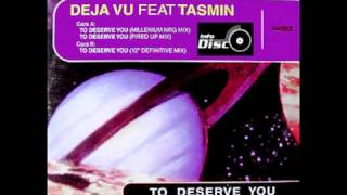 Deja Vu featuring Tasmin  To Deserve You [upl. by Markiv]