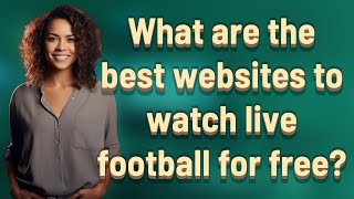 What are the best websites to watch live football for free [upl. by Saxena]