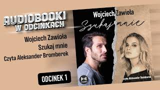 CAŁY AUDIOBOOK  Szukaj mnie  Wojciech Zawioła  AudiobookPL  18 [upl. by Wainwright]