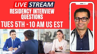 💥 LIVE Residency Interview PREPARATION  Common Questions MASTERY [upl. by Nert]