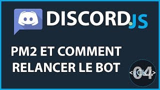 4 PM2 et comment relancer le bot  Développement Discord Bot 2019 [upl. by Azmah]