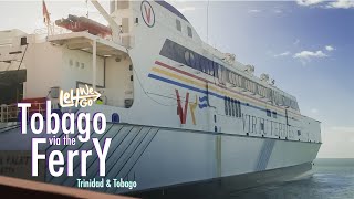 Leh We Go Tobago via the Ferry [upl. by Linad]