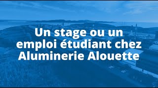 Un stage ou un emploi étudiant chez Aluminerie Alouette [upl. by Arette]