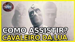 COMO ASSISTIR CAVALEIRO DA LUA COMPLETO AGORA [upl. by Murdock]