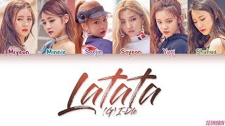 GIDLE 여자아이들 LATATA Lyrics Color Coded HANROMENG [upl. by Llirrehs260]