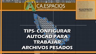 TIPS COMO CONFIGURAR AUTOCAD PARA TRABAJAR ARCHIVOS PESADOS [upl. by Anneis]