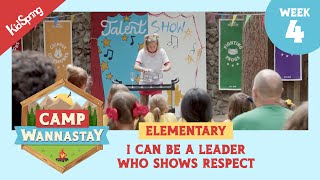 I Can Be a Leader Who Shows Respect  Camp Wannastay  Elementary Week 4 [upl. by Ilocin]