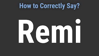 How to Pronounce Name Remi Correctly [upl. by Moses523]