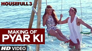 Making of Pyar Ki Video Song  HOUSEFULL 3  TSeries [upl. by Radman]