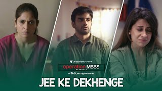 Dice Media  Operation MBBS 2  Jee Ke Dekhenge  Music Video  Ayush Anshul Sarah  Karthik Rao [upl. by Hartill]