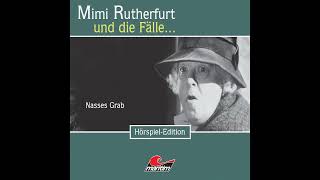 Mimi Rutherfurt  Folge 20 Nasses Grab Komplettes Hörspiel [upl. by Eceinal]