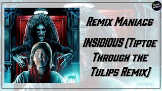 Remix Maniacs  INSIDIOUS Tiptoe Through the Tulips Remix [upl. by Gnahk618]