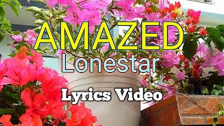 AMAZED  Lonestar Lyrics Video [upl. by Rizan722]