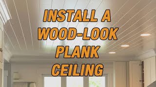 How to Install a WoodLook Plank Ceiling [upl. by Ayrad22]