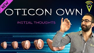 Oticon Own Initial Thoughts [upl. by Treblah]