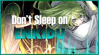 Dont SLEEP On ENKIDU [upl. by Ahsiliw]