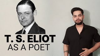 TS Eliot as a Poet  Modernism English Literature study lovers Kapil Gangwani [upl. by Eilrahc]