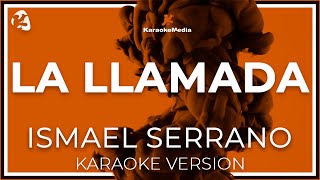 Ismael Serrano  La Llamada LETRA  INSTRUMENTAL KARAOKE [upl. by Akinnor973]