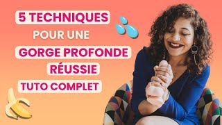 5 Techniques pour une Gorge Profonde Réussie  Tuto Complet [upl. by Eidissac470]