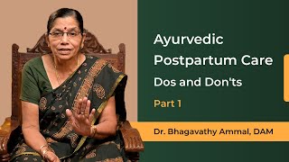 Ayurvedic Postnatal Care  Dr Bhagavathy Ammal  Part 1  Dos and Donts of Postpartum Care [upl. by Esir]