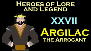 Heroes of Lore and Legend Argilac Durrandon  Last Storm King  ASOIAF [upl. by Elsie]