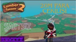 🌳Lumber Tycoon 20 Milyon Para Çekilişi  ŞartsızLinksiz  20M [upl. by Irb]