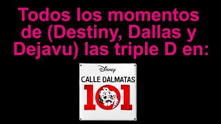 Todos los momentos de Las Triple D en Calle Dalmatas 101 [upl. by Lleral613]