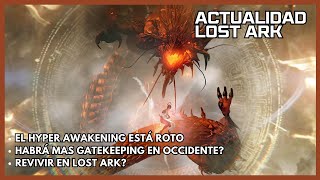 El hyper awakening rompe el juego en Corea cambios en occidente y más Actualidad Lost Ark S2E8 [upl. by Jews456]