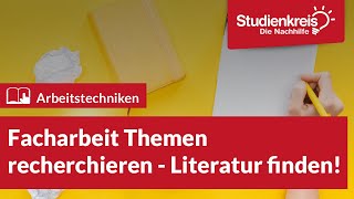 Facharbeit  Themen recherchieren amp Literatur finden  Arbeitstechniken lernen mit dem Studienkreis [upl. by Akena151]