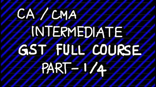 GST FULL COURSE  PART 14 cmainter cainter [upl. by Oilerua471]