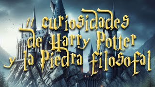 11 curiosidades de Harry Potter y la Piedra filosofal [upl. by Adliw913]