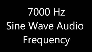 7000 Hz 7 kHz Sine Wave Sound Frequency Tone [upl. by Adaha]