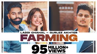 Farming  Laddi Chahal ft Parmish Verma amp Mahira  Gurlej Akhtar Desi Crew  New Punjabi Songs 2021 [upl. by Ahsei831]