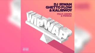 Kalibwoy Dj Irwan Ghetto Flow FRNKIE  Wip Wap Kai High Version [upl. by Llehsor719]