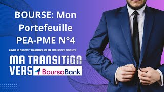 Bourse Mon Portefeuille PEAPME N°4 Ouverture et transfert vers BoursoBank [upl. by Murrah]